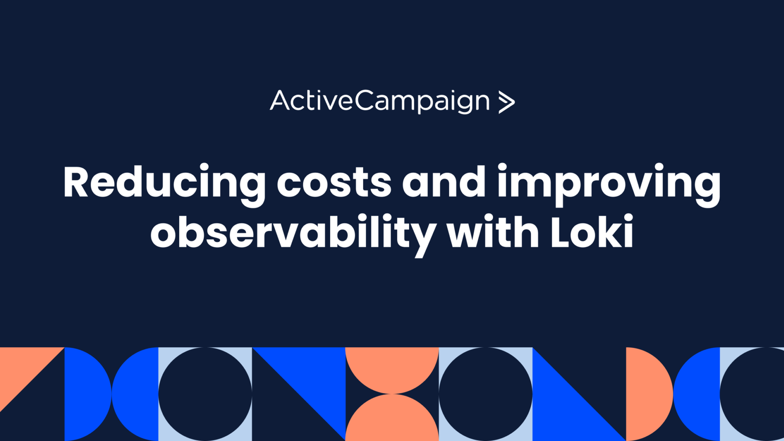 ActiveCampaign transitioned logging environment to Loki